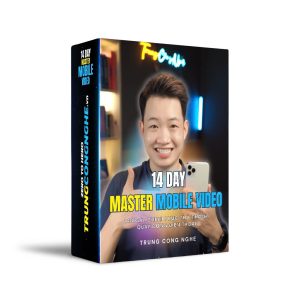 Khóa Học 14 DAY Master Mobile Video