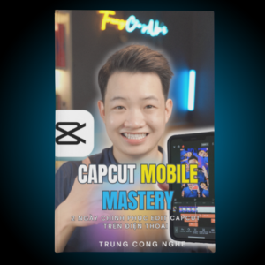 2 Ngày chinh phục Capcut Mobile